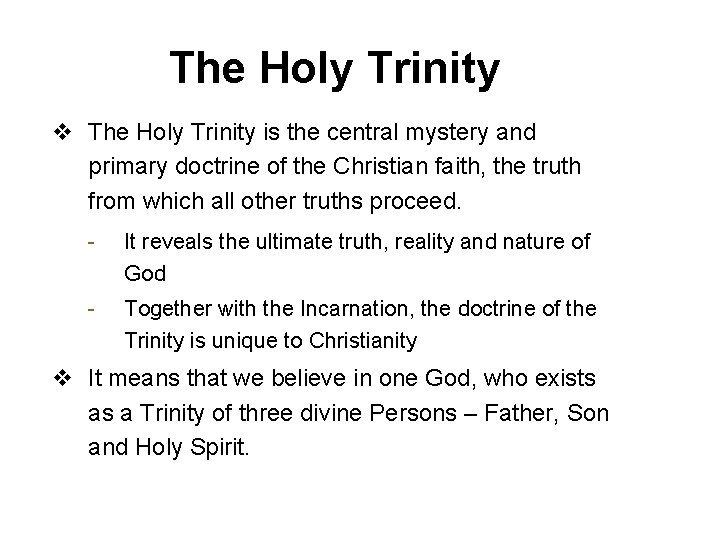 The Holy Trinity v The Holy Trinity is the central mystery and primary doctrine
