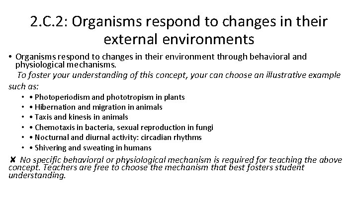 2. C. 2: Organisms respond to changes in their external environments • Organisms respond