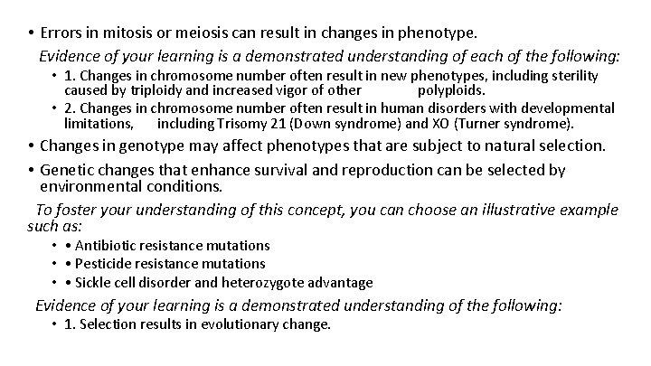  • Errors in mitosis or meiosis can result in changes in phenotype. Evidence