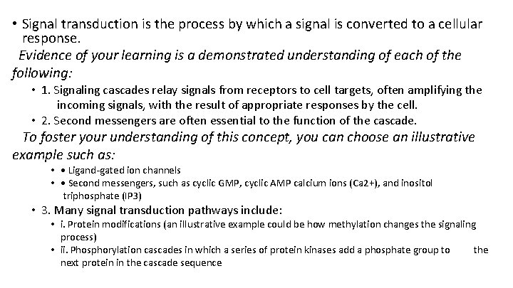  • Signal transduction is the process by which a signal is converted to
