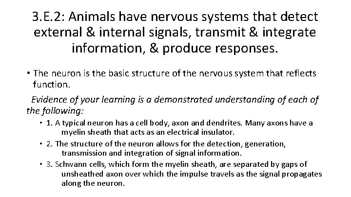 3. E. 2: Animals have nervous systems that detect external & internal signals, transmit