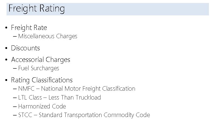 Introduction Freight Rating • Freight Rate – Miscellaneous Charges • Discounts • Accessorial Charges