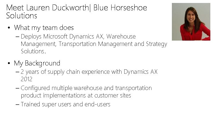 Meet Lauren Duckworth| Blue Horseshoe Solutions • What my team does – Deploys Microsoft