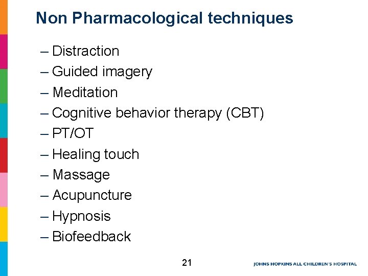 Non Pharmacological techniques – Distraction – Guided imagery – Meditation – Cognitive behavior therapy Non Pharmacological techniques – Distraction – Guided imagery – Meditation – Cognitive behavior therapy