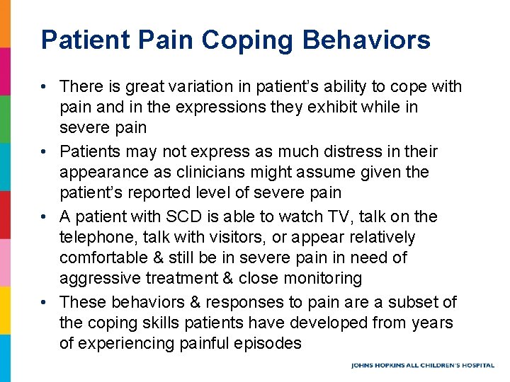 Patient Pain Coping Behaviors • There is great variation in patient’s ability to cope Patient Pain Coping Behaviors • There is great variation in patient’s ability to cope