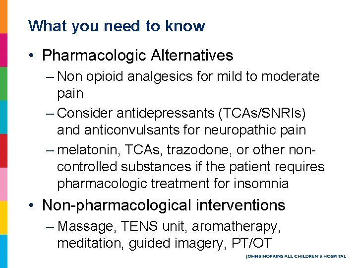 What you need to know • Pharmacologic Alternatives – Non opioid analgesics for mild What you need to know • Pharmacologic Alternatives – Non opioid analgesics for mild