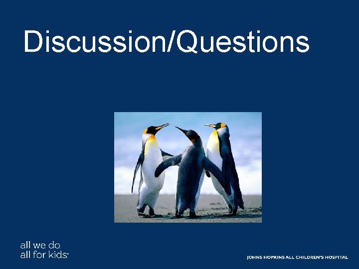 Discussion/Questions Discussion/Questions