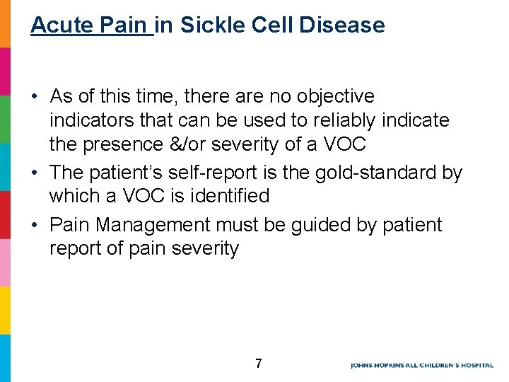 Acute Pain in Sickle Cell Disease • As of this time, there are no Acute Pain in Sickle Cell Disease • As of this time, there are no