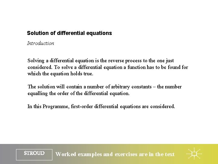 Solution of differential equations Introduction Solving a differential equation is the reverse process to