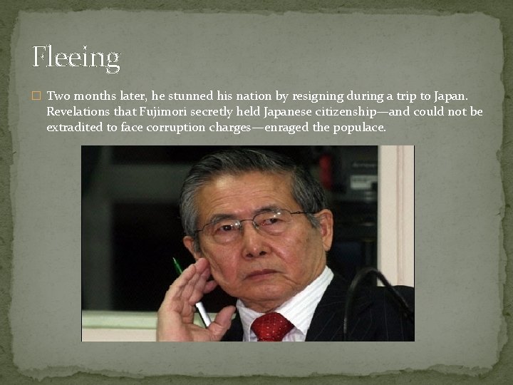 Fleeing � Two months later, he stunned his nation by resigning during a trip