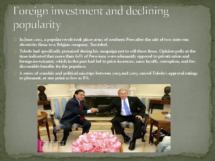 Foreign investment and declining popularity � In June 2002, a popular revolt took place