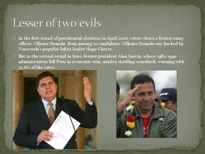 Lesser of two evils � In the first round of presidential elections in April