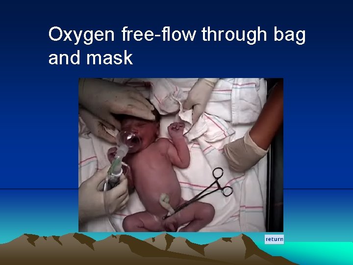Oxygen free-flow through bag and mask 