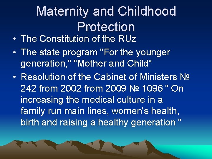 Maternity and Childhood Protection • The Constitution of the RUz • The state program