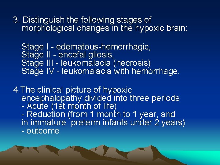 3. Distinguish the following stages of morphological changes in the hypoxic brain: Stage I