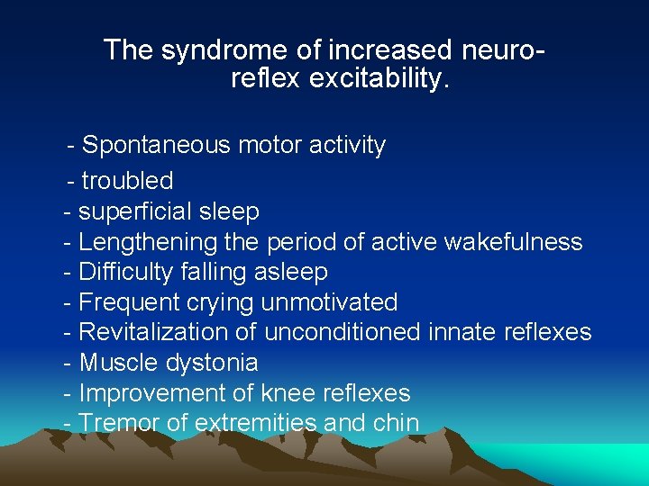The syndrome of increased neuroreflex excitability. - Spontaneous motor activity - troubled - superficial