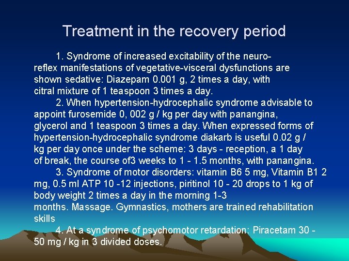 Treatment in the recovery period 1. Syndrome of increased excitability of the neuroreflex manifestations