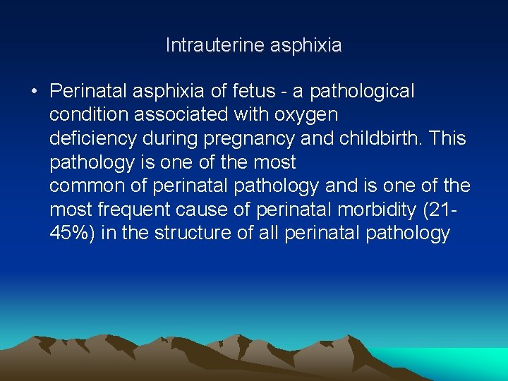 Intrauterine asphixia • Perinatal asphixia of fetus - a pathological condition associated with oxygen