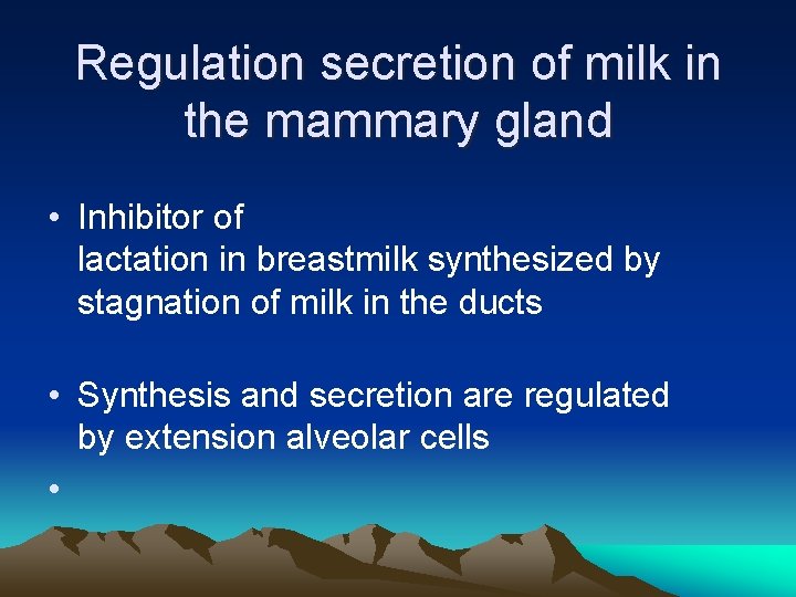 Regulation secretion of milk in the mammary gland • Inhibitor of lactation in breastmilk