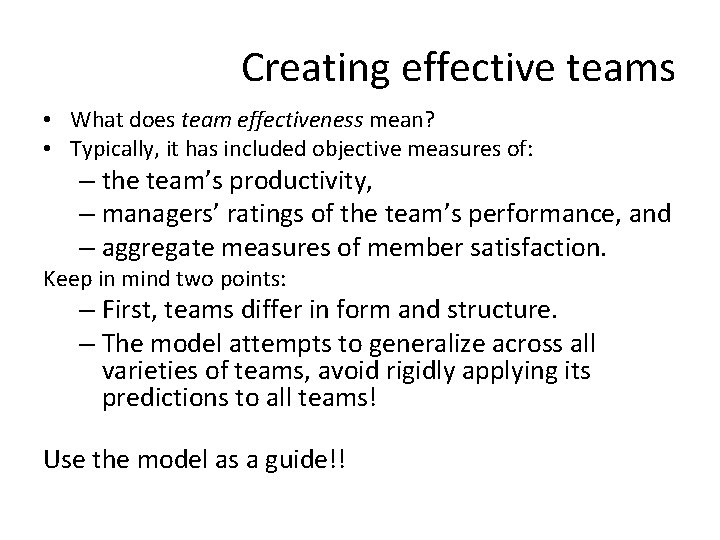 Creating effective teams • What does team effectiveness mean? • Typically, it has included