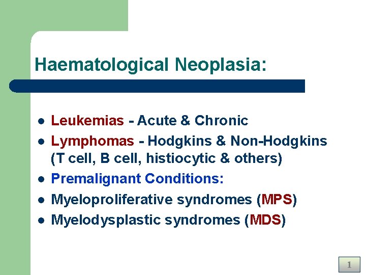 Haematological Neoplasia: l l l Leukemias - Acute & Chronic Lymphomas - Hodgkins & Haematological Neoplasia: l l l Leukemias - Acute & Chronic Lymphomas - Hodgkins &