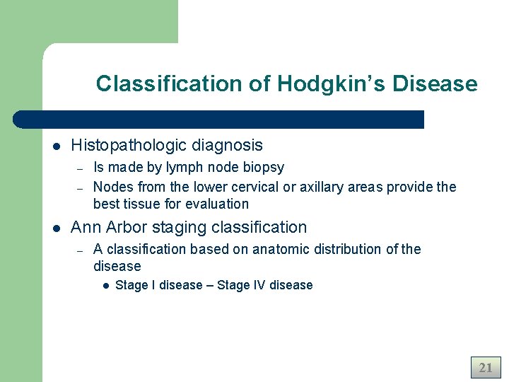 Classification of Hodgkin’s Disease l Histopathologic diagnosis – – l Is made by lymph Classification of Hodgkin’s Disease l Histopathologic diagnosis – – l Is made by lymph