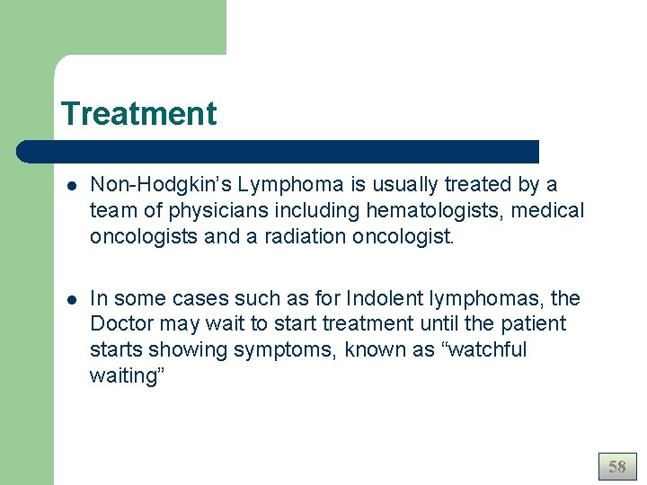 Treatment l Non-Hodgkin’s Lymphoma is usually treated by a team of physicians including hematologists, Treatment l Non-Hodgkin’s Lymphoma is usually treated by a team of physicians including hematologists,