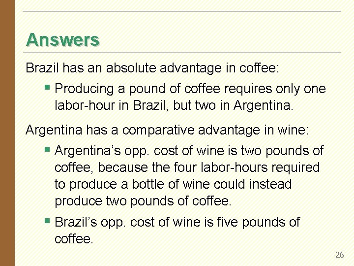 Answers Brazil has an absolute advantage in coffee: § Producing a pound of coffee