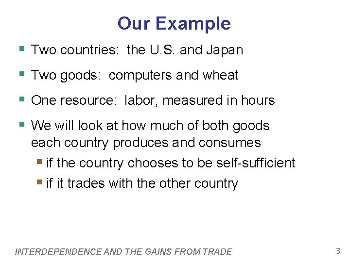 Our Example § Two countries: the U. S. and Japan § Two goods: computers