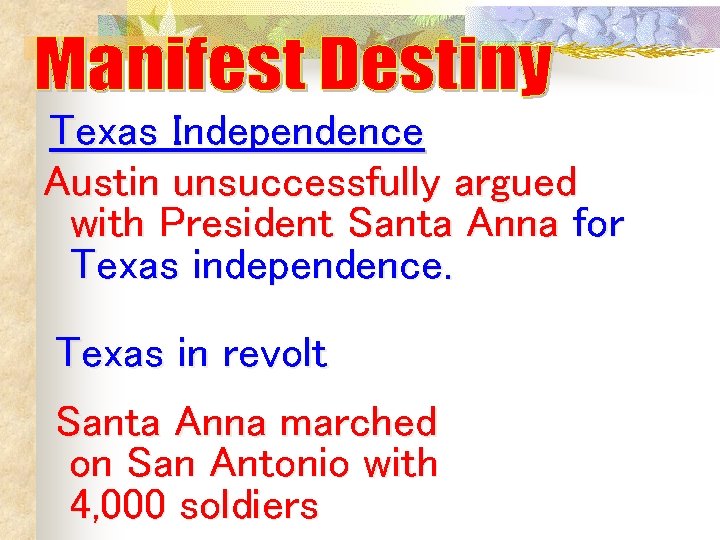 Texas Independence Austin unsuccessfully argued with President Santa Anna for Texas independence. Texas in Texas Independence Austin unsuccessfully argued with President Santa Anna for Texas independence. Texas in