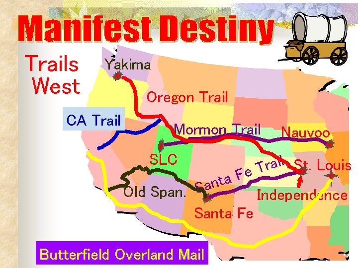 Trails West Yakima CA Trail Oregon Trail Mormon Trail SLC Nauvoo l St. Louis Trails West Yakima CA Trail Oregon Trail Mormon Trail SLC Nauvoo l St. Louis