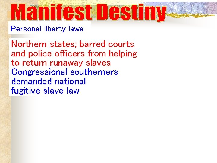 Personal liberty laws Northern states; barred courts and police officers from helping to return Personal liberty laws Northern states; barred courts and police officers from helping to return