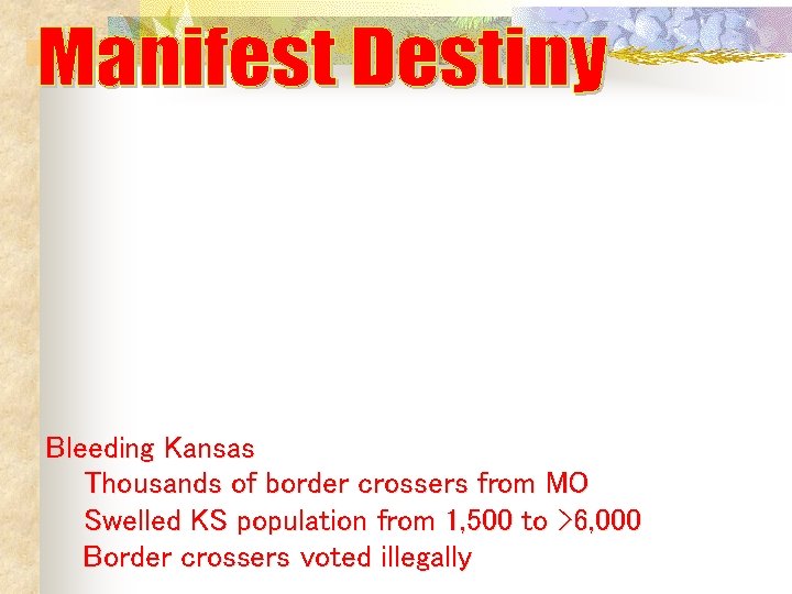 Bleeding Kansas Thousands of border crossers from MO Swelled KS population from 1, 500 Bleeding Kansas Thousands of border crossers from MO Swelled KS population from 1, 500