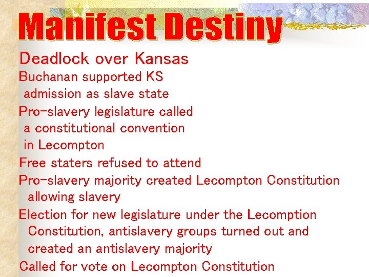 Deadlock over Kansas Buchanan supported KS admission as slave state Pro-slavery legislature called a Deadlock over Kansas Buchanan supported KS admission as slave state Pro-slavery legislature called a