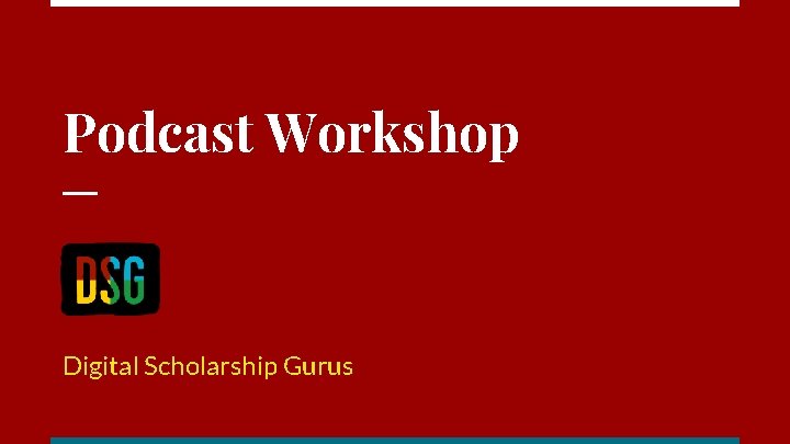 Podcast Workshop Digital Scholarship Gurus 