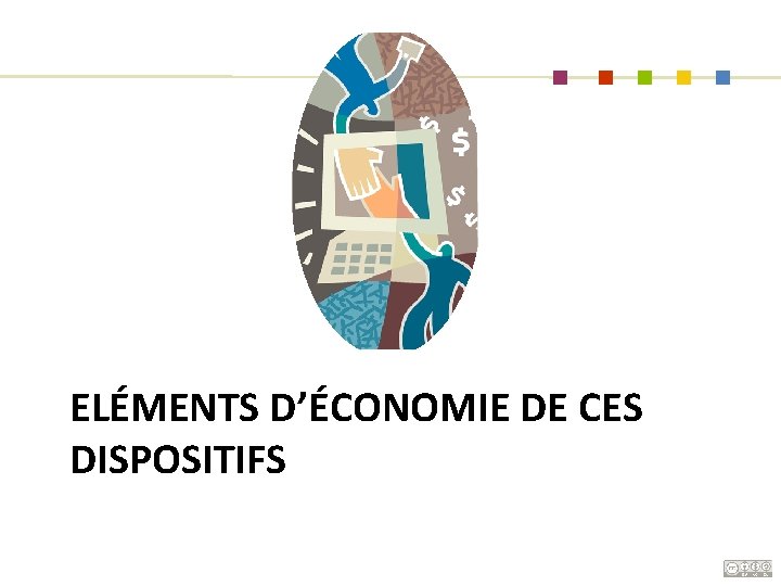 ELÉMENTS D’ÉCONOMIE DE CES DISPOSITIFS 