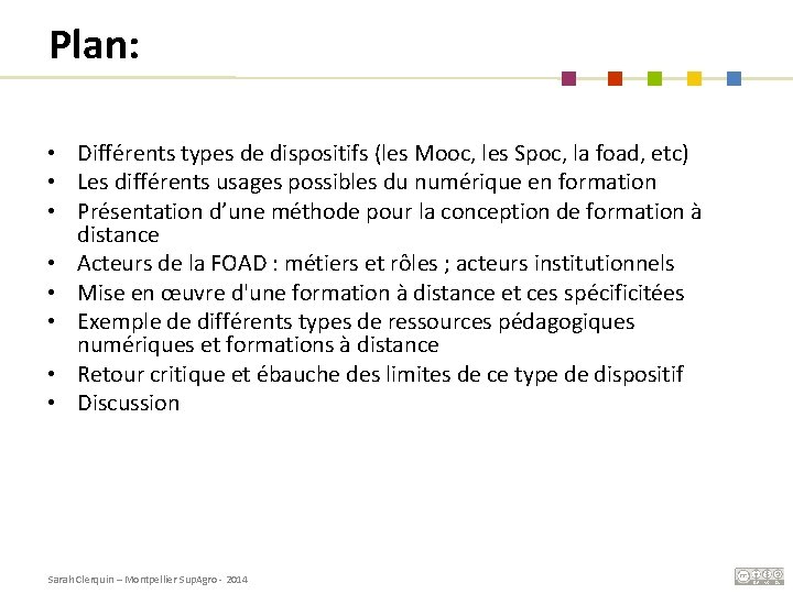 Plan: • Différents types de dispositifs (les Mooc, les Spoc, la foad, etc) •