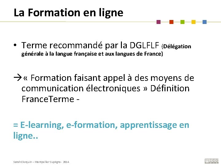 La Formation en ligne • Terme recommandé par la DGLFLF (Délégation générale à la