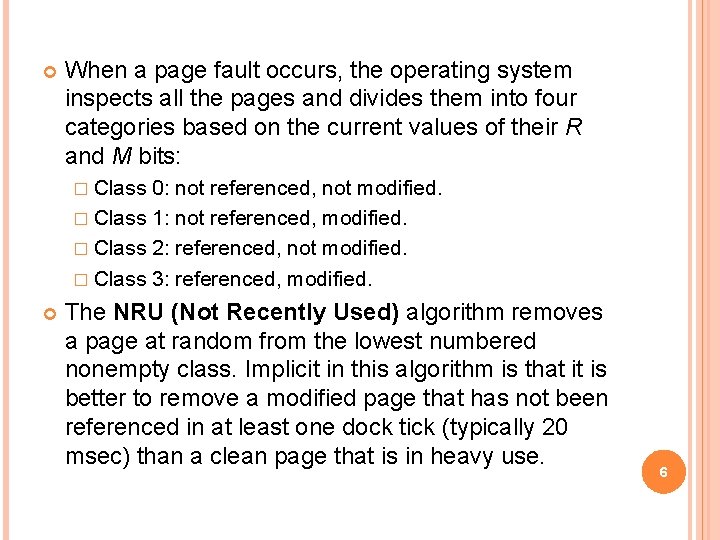  When a page fault occurs, the operating system inspects all the pages and