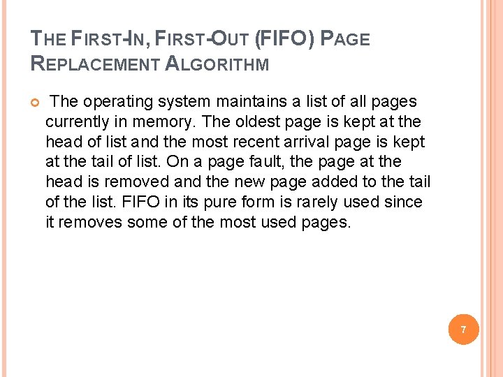 THE FIRST-IN, FIRST-OUT (FIFO) PAGE REPLACEMENT ALGORITHM The operating system maintains a list of