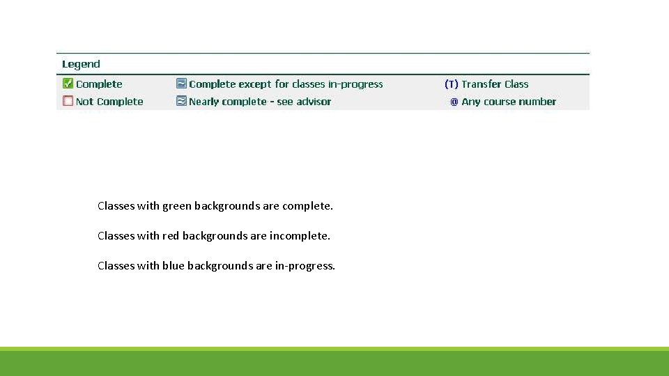 Classes with green backgrounds are complete. Classes with red backgrounds are incomplete. Classes with Classes with green backgrounds are complete. Classes with red backgrounds are incomplete. Classes with