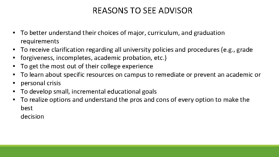 REASONS TO SEE ADVISOR • To better understand their choices of major, curriculum, and REASONS TO SEE ADVISOR • To better understand their choices of major, curriculum, and