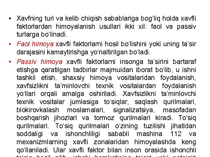  • Xavfning turi va kelib chiqish sabablariga bog‘liq holda xavfli faktorlardan himoyalanish usullari