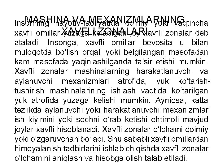 MASHINA VA MEXANIZMLARNING Insonning hayotiy-faoliyatida doimiy yoki vaqtincha ZONALARI xavfli omillar XAVFLI yuzaga keladigan