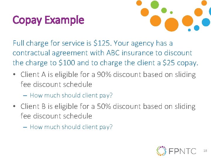 Copay Example Full charge for service is $125. Your agency has a contractual agreement