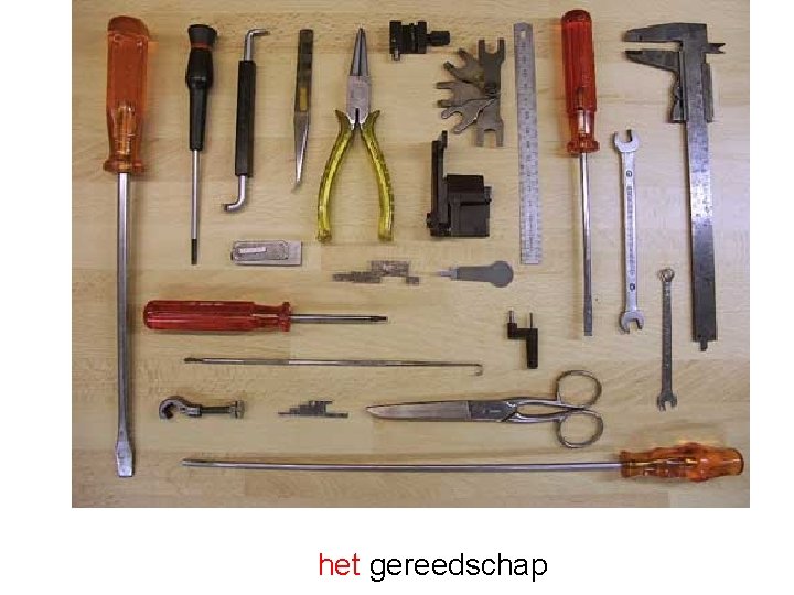 het gereedschap 