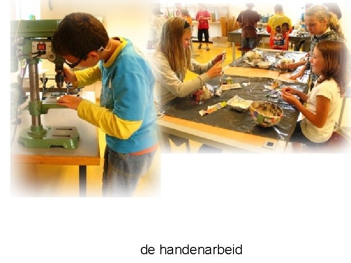 de handenarbeid 