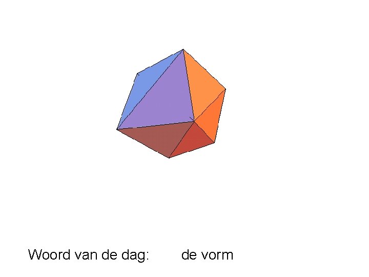 Woord van de dag: de vorm 