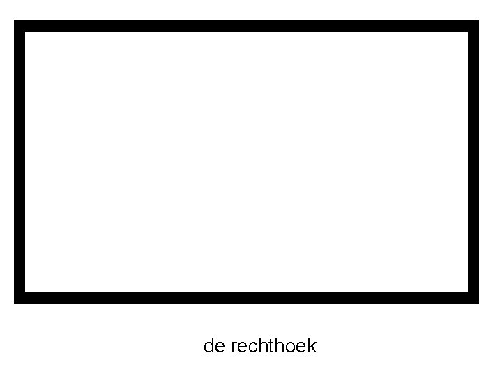 de rechthoek 