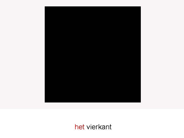het vierkant 